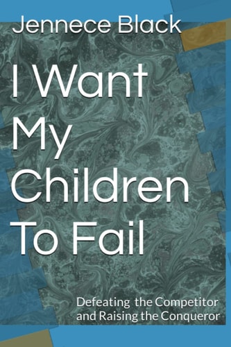 I Want My Children To Fail