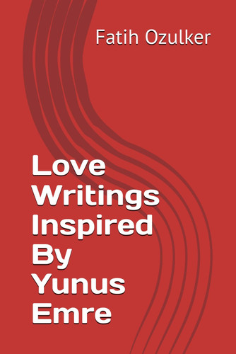 Love Writings Inspired By Yunus Emre