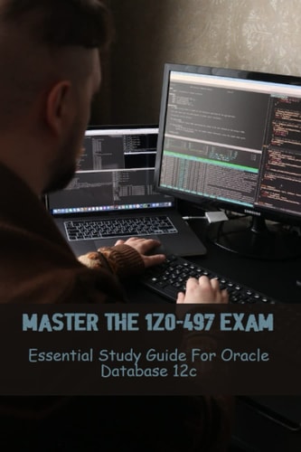 Master The 1Z0-497 Exam: Essential Study Guide For Oracle Database 12C