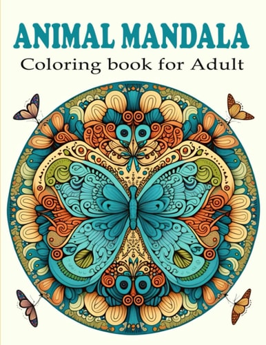 Animals Mandala Adult Coloring Book Stress Relieving Amazing Designs, Stress Relieving Designs Animals, Flower, Mandalas, ... ADHD, Loss Of Anxiety, Relaxion, Meditation