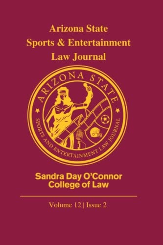 Arizona State Sports and Entertainment Law Journal: Volume 12 | Issue 2