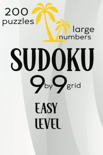 Sudoku 9 by 9 Grid With Large Numbers and 200 Puzzles: Easy Level
