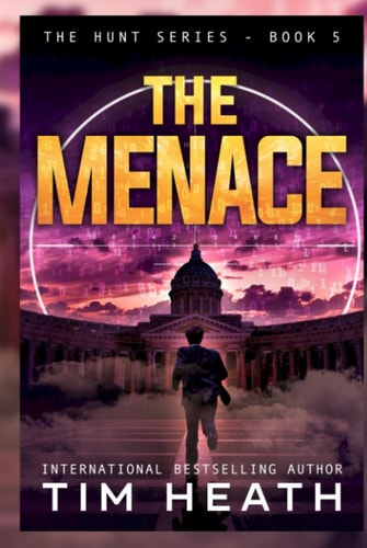 The Menace (The Hunt - Book 5): Give A Billionaire Power And Even Shadows Quake