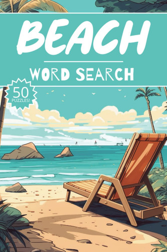 Beach Word Search: 50 Puzzles, Word Find, Vocabulary Activity Book for Kids, Adults and Seniors