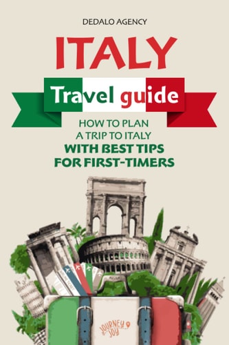 Italy Travel Guide: How to Plan a Trip to Italy with Best Tips for First-Timers