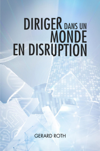 Diriger dans un monde en disruption