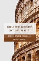 Greece Travel Guide - Exploring Greece's Natural Beauty