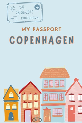 My Passport to Copenhagen: A Guided Travel Journal for Kids