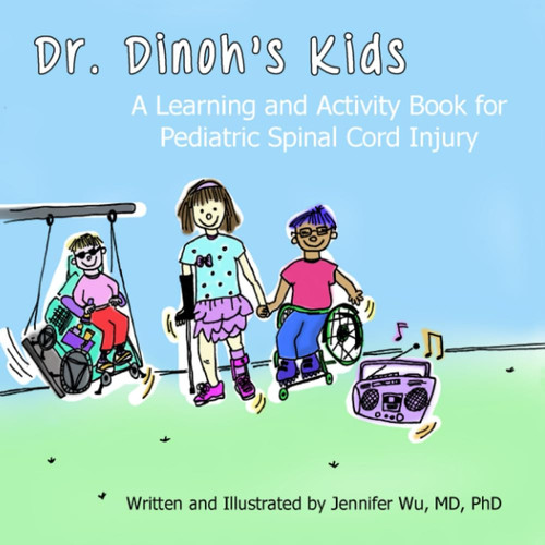 Dr. Dinoh's Kids A Learning and Activity Book for Pediatric Spinal Cord Injury