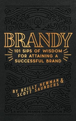 Brandy 101 Sips of Wisdom For Attaining A Successful Brand
