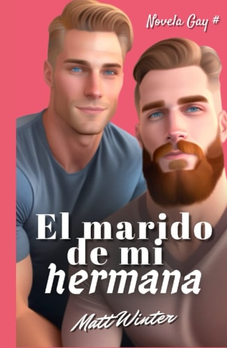 El marido de mi hermana: Romance Gay para Adultos (Heterocuriosos) (Spanish Edition)
