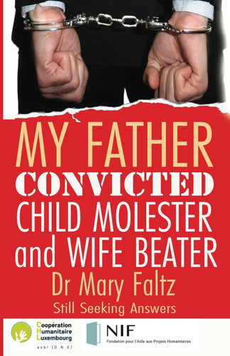 My Father: Convicted Child Molester and Wife Beater