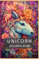 Unicorn Magic - The Ultimate Unicorn Coloring Adventure for Kids 4-9 (US Edition)