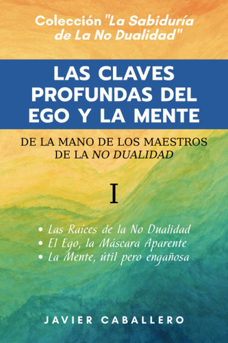 Las Claves Profundas del Ego Y La Mente