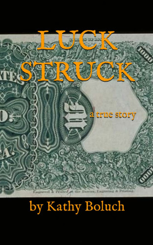 LUCK STRUCK: A True Story