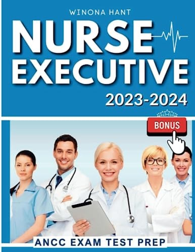 Nurse Executive Study Guide 2023-2024: Prepare for ANCC Certification Success on Your First Try