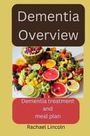 Dementia Overview - Dementia Treatment and Meal Plan