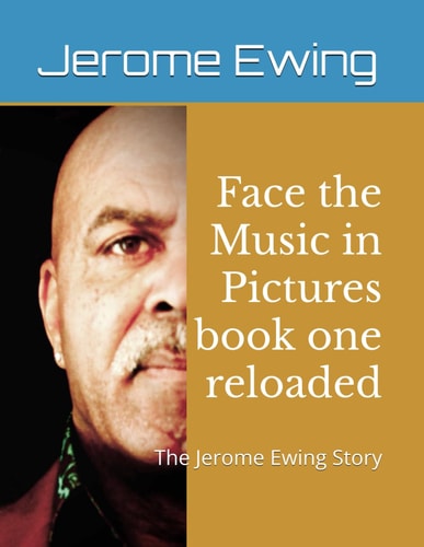 face the music in pictures , book one reloaded: the jerome ewing story