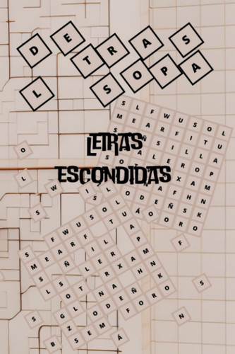 Letras Escondidas: Desafíos de Sopa de Letras para Agudizar tu Mente. Letra Grande en Espanol- Busca Palabras Para Adultos con Alto Grado de ... Level. Spanish Edit (Spanish Edition)