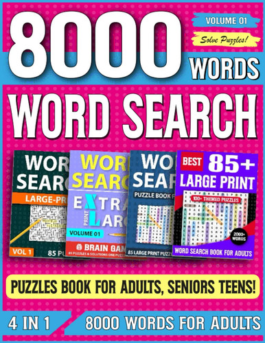 Word Search Puzzles For Adults, Seniors Teens: 8000 Words For Adults, Seniors Teens & All Puzzles Fans!