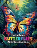 Large Print Butterflies Adult Coloring Book - A Collection of Beautiful Butterflies in Large Print