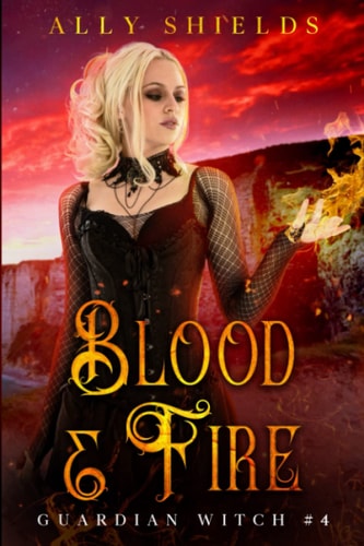 Blood & Fire: Guardian Witch #4