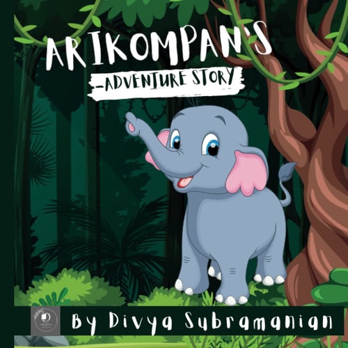 Arikompan's Adventure: A Naughty Elephant's Story