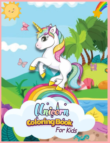 Unicorn Coloring Book For Kids: Cute And Funny Unicorns