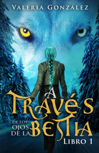A través de los ojos de la bestia (Spanish Edition)