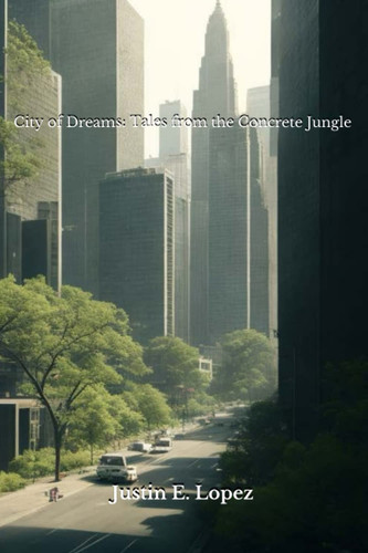 City of Dreams: Tales from the Concrete Jungle