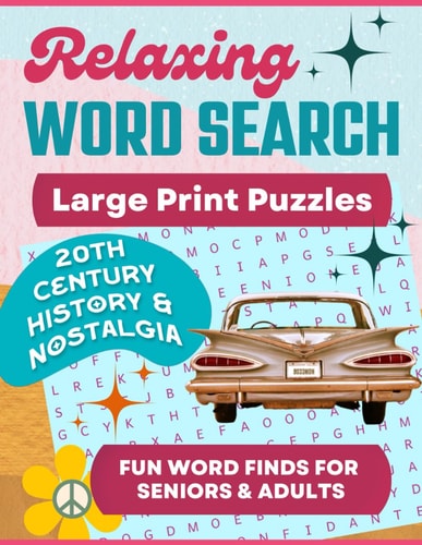 Relaxing Word Search Large Print Puzzles: Fun Word Finds for Seniors and Adults - 20th Century History & Nostalgia