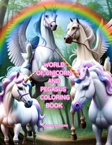 WORLD OF UNICORN AND PEGASUS COLORING BOOK: A good material for skill development for kids and family