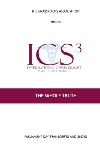 International Covid Summit 3: The Whole Truth
