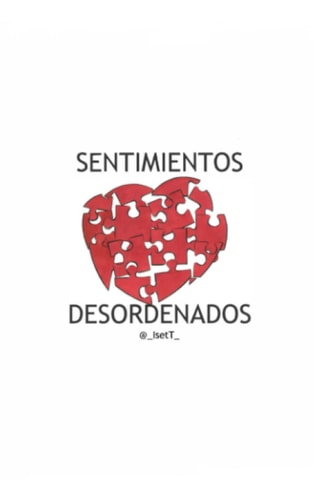 Sentimientos Desordenados (Reflexiones en blanco y negro) (Spanish Edition)