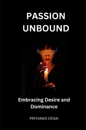 Passion Unbound: Embracing Desire and Dominance