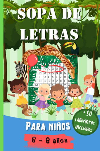 Sopa de letras para niños: Pasatiempo para niños en español. Juegos para niños. Sopa de letras + laberintos para niños. (Spanish Edition)