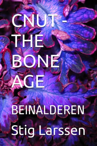 CNUT - THE BONE AGE: BEINALDEREN