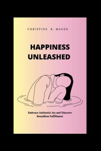HAPPINESS UNLEASHED :: Embrace Authentic Joy and Discover Boundless Fulfillment.