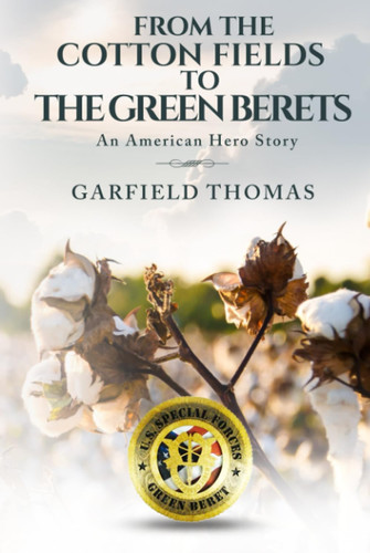 From the Cotton Fields to the Green Berets: An American Hero Story