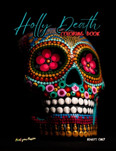 Holly Death Coloring Book, for Adults: Culture and Color