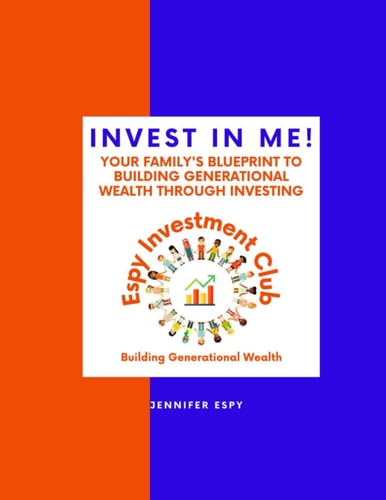 Invest in me! Your family's blueprint to building generational wealth through investing