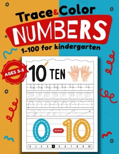 Trace and Color Numbers 1-100 for Kindergarten Ages 3-5, Number Tracing book for Preschoolers, Math Practice Workbook, Math Activity Book for Pre K: A perfect gift idea for both boys and girls