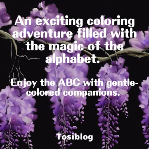 An exciting coloring adventure filled with the magic of the alphabet.: Enjoy the ABC with gentle-colored companions.