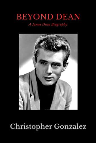 Beyond Dean: A James Dean Biography