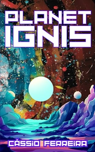 Planet Ignis A Dystopian Sci-Fi Novel