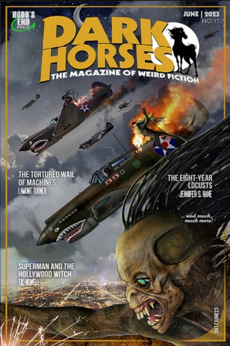 Dark Horses The Magazine of Weird Fiction No. 17: June 2023