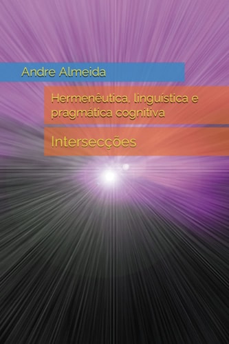Hermenêutica, linguística e pragmática cognitiva: Intersecções (Portuguese Edition)