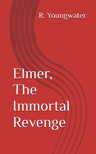 Elmer, The Immortal Revenge