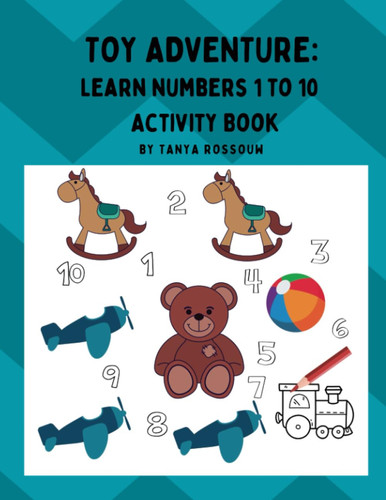 Toy Adventure: Learn Numbers 1 to 10 (Kids Adventures Series: Kids Activity Books)