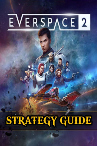EVERSPACE 2 Strategy Guide Secrets, Tips, Guides, And Help